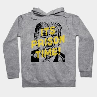 It's Prison Time! Hoodie